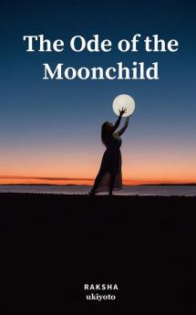 The Ode of the Moonchild