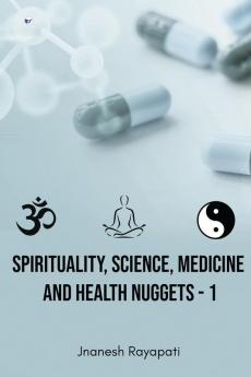 Spirituality Science Medicine and Health Nuggets - 1