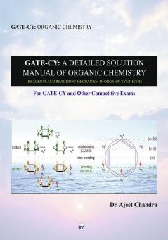 GATE-CY: A Detailed Solution Manual of Organic Chemistry