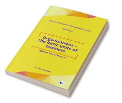 Organisations - The Basic Units of Business