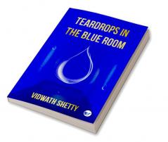 Teardrops in the Blue Room