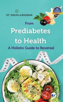 From Prediabetes to Health: A Holistic Guide to Reversal