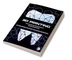 3D Printing- The Defining Dimension of Prosthodontics