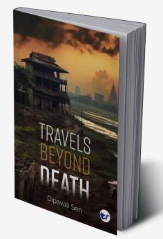 Travels Beyond Death