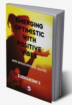 EMERGING OPTIMISTIC WITH POSITIVE VIBES: With Bhagvathgita quotes