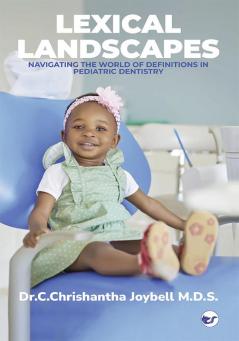 LEXICAL LANDSCAPES: NAVIGATING THE WORLD OF DEFINITIONS IN PEDIATRIC DENTISTRY