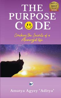 The Purpose Code: Cracking the Secrets of a Meaningful Life