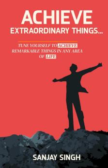 Achieve Extraordinary Things