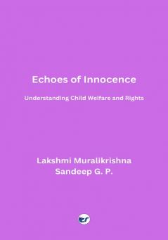 Echoes of Innocence: Understanding Child Welfare and Rights