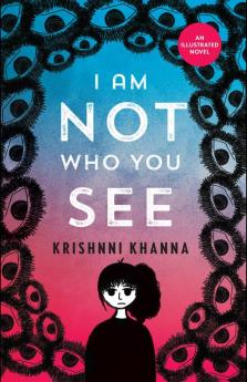 I AM NOT WHO YOU SEE - An illustrated novel
