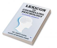 Lexicon of Counselling Psychology: An Essential Handbook