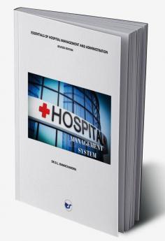 Essentials Of Hospital Management And Administration