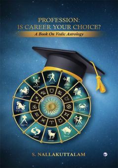 PROFESSION: IS CAREER YOUR CHOICE?