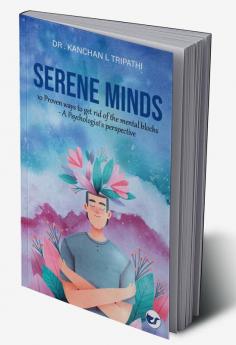 Serene Minds: 10 Proven ways to get rid of the mental blocks- A Psychologist's perspective