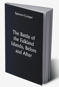 The Battle of the Falkland Islands Before and After