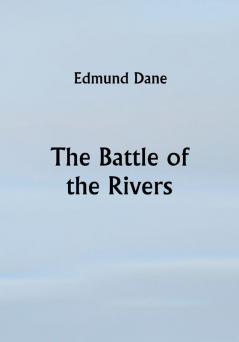 The Battle of the Rivers