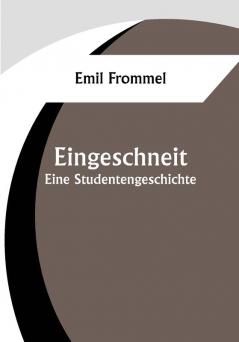 Eingeschneit; Eine Studentengeschichte