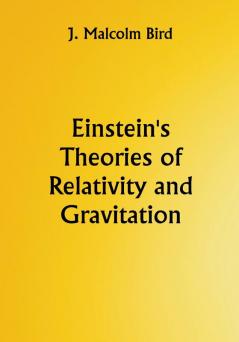 Einstein's Theories of Relativity and Gravitation; A selection of material from the essays submitted in the competition for the Eugene Higgins prize of $5000