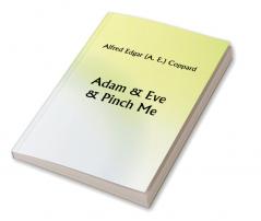 Adam & Eve & Pinch Me