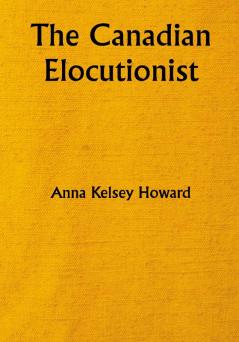 The Canadian Elocutionist