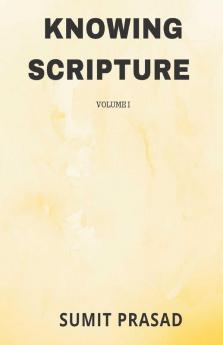 KNOWING SCRIPTURE VOLUME I