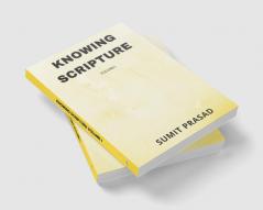 KNOWING SCRIPTURE VOLUME I