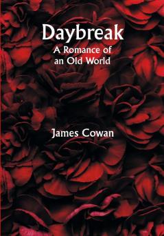 Daybreak: A Romance of an Old World