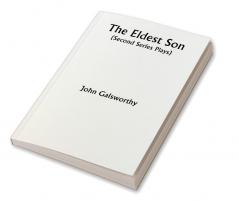 The Eldest Son (Second Series Plays)