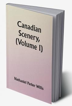 Canadian Scenery (Volume I)