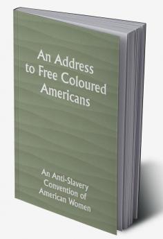 An Address to Free Coloured Americans