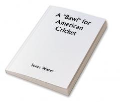 A "Bawl" for American Cricket