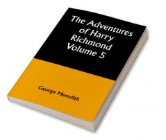 The Adventures of Harry Richmond — Volume 5