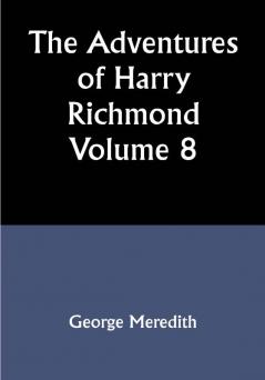 The Adventures of Harry Richmond — Volume 8