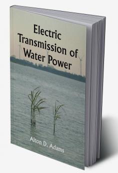 Electric Transmission of Water Power