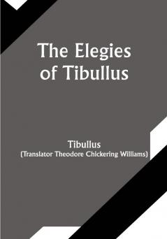 The Elegies of Tibullus