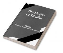 The Elegies of Tibullus