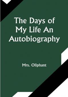 The Days of My Life An Autobiography