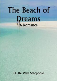 The Beach of Dreams: A Romance