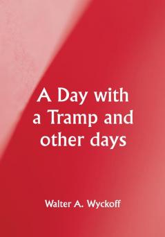 A Day with a Tramp and other days