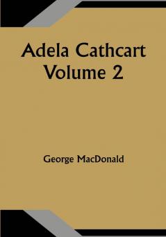 Adela Cathcart Volume 2