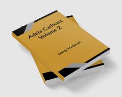 Adela Cathcart Volume 2