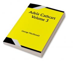 Adela Cathcart Volume 3