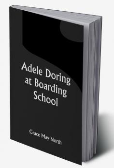 Adele Doring at Boarding School