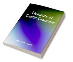 Elements of Gaelic Grammar