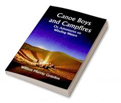 Canoe Boys and Campfires; Or Adventures on Winding Waters