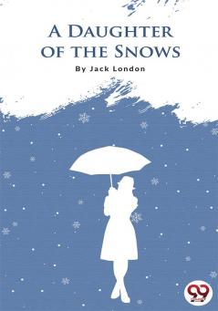 A Daughter Of The Snows