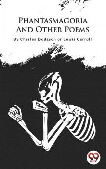 Phantasmagoria And Other Poems