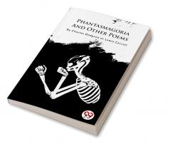 Phantasmagoria And Other Poems