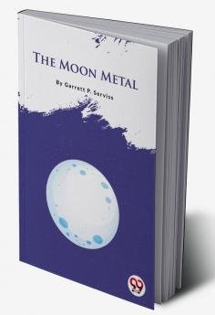 The Moon Metal