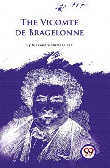 The Vicomte De Bragelonne